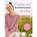 Pullover mit Rundpassen stricken - Beliebte Modelle mit Passen Raglan und RVO  Best of Rebecca Ausführliche Anleitungen mit Geling-Garantie