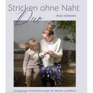 Stricken ohne Naht Duo Einzigartige Strickanleitungen für Mamas und Minis