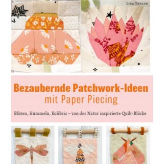 Bezaubernde Patchwork-Ideen mit Papier Piecing