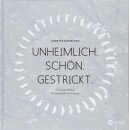 Unheimlich. Schön. Gestrickt. 16 ausgefallene...