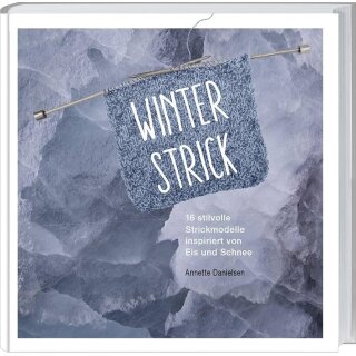 WINTERSTRICK: 16 stilvolle Strickmodelle inspiriert von Eis und Schnee - Annette Danielsen
